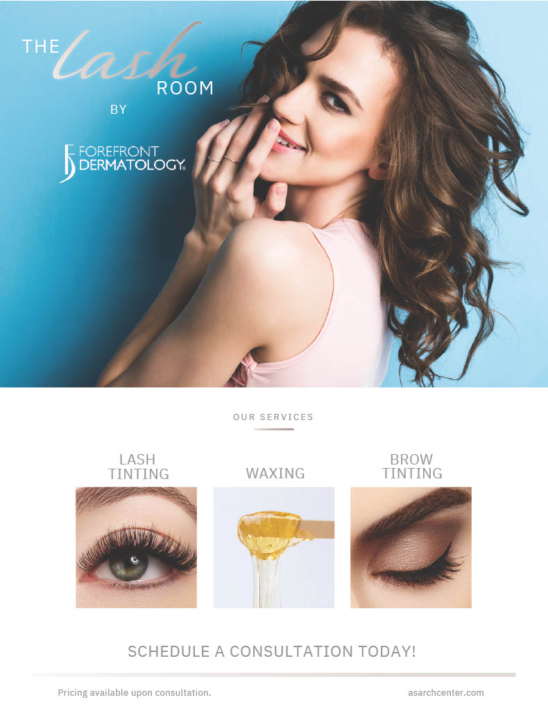 Lash Room Office Flyer Forefront Dermatology, formerly Asarch Dermatology APRIL 2023